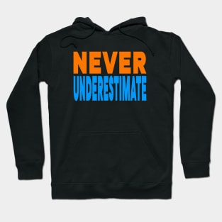 Never underestimate Hoodie